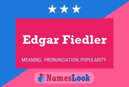 Póster del nombre Edgar Fiedler