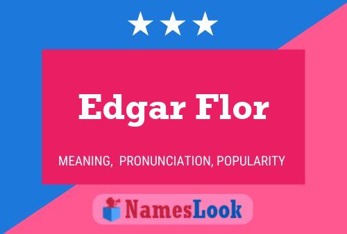 Póster del nombre Edgar Flor