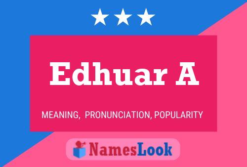 Póster del nombre Edhuar A