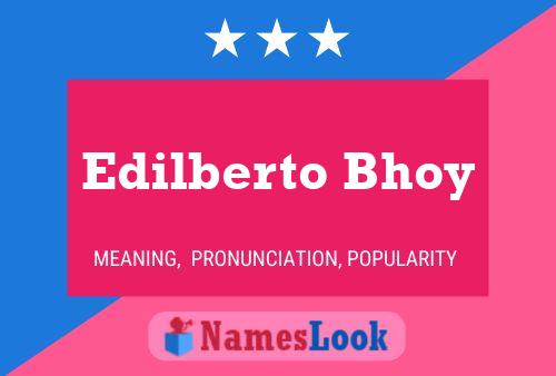 Póster del nombre Edilberto Bhoy