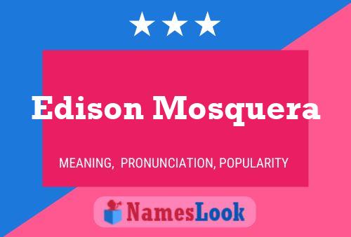 Póster del nombre Edison Mosquera