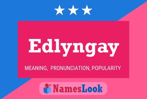 Póster del nombre Edlyngay