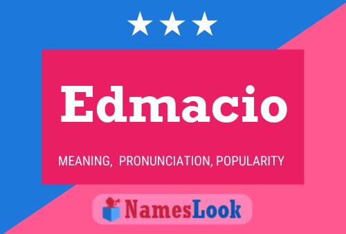 Póster del nombre Edmacio