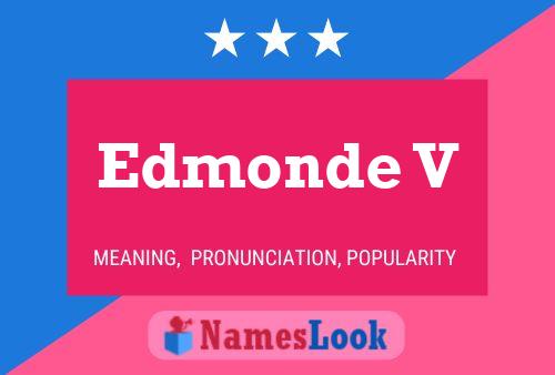 Póster del nombre Edmonde V