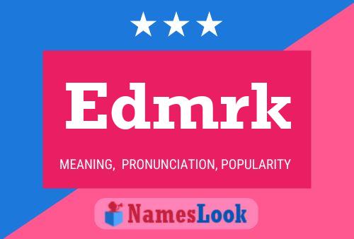 Póster del nombre Edmrk