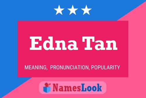 Póster del nombre Edna Tan