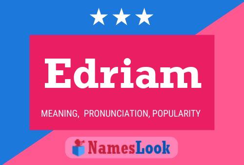 Póster del nombre Edriam