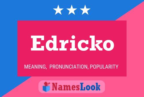 Póster del nombre Edricko