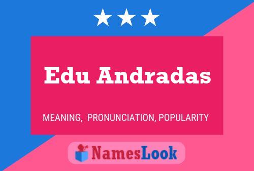 Póster del nombre Edu Andradas