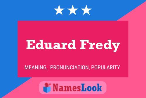 Póster del nombre Eduard Fredy