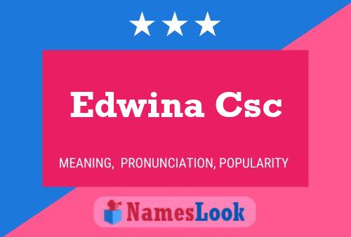 Póster del nombre Edwina Csc