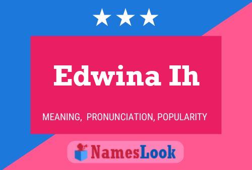 Póster del nombre Edwina Ih