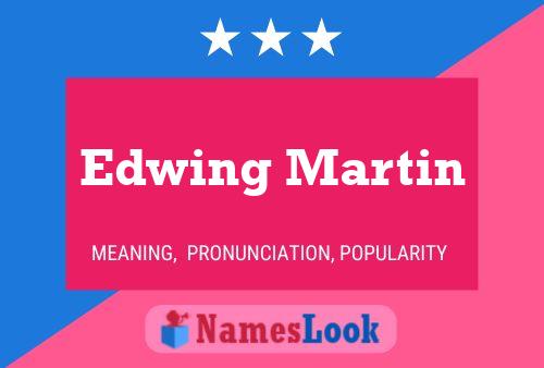 Póster del nombre Edwing Martin