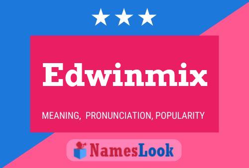 Póster del nombre Edwinmix