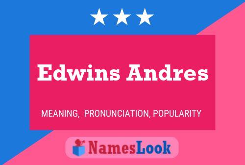 Póster del nombre Edwins Andres