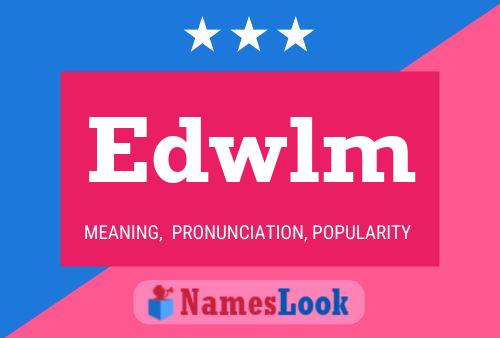 Póster del nombre Edwlm