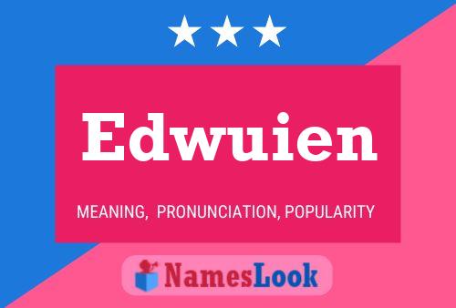 Póster del nombre Edwuien