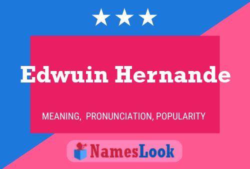 Póster del nombre Edwuin Hernande