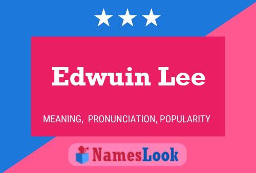 Póster del nombre Edwuin Lee