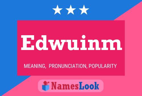 Póster del nombre Edwuinm