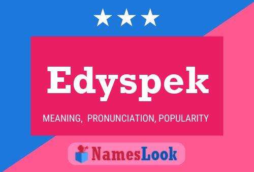 Póster del nombre Edyspek