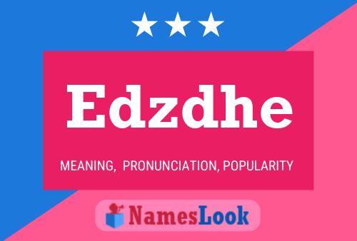 Póster del nombre Edzdhe