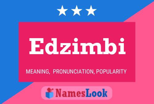 Póster del nombre Edzimbi