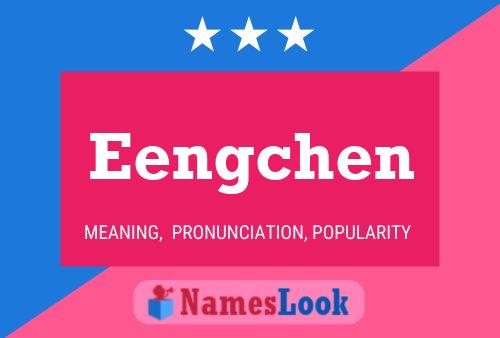 Póster del nombre Eengchen