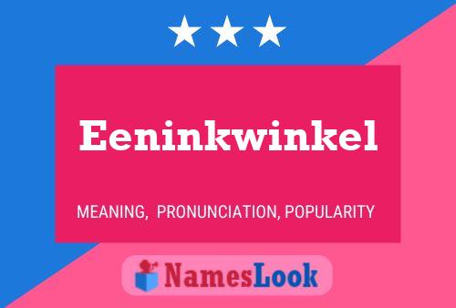 Póster del nombre Eeninkwinkel