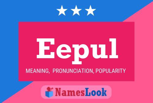 Póster del nombre Eepul