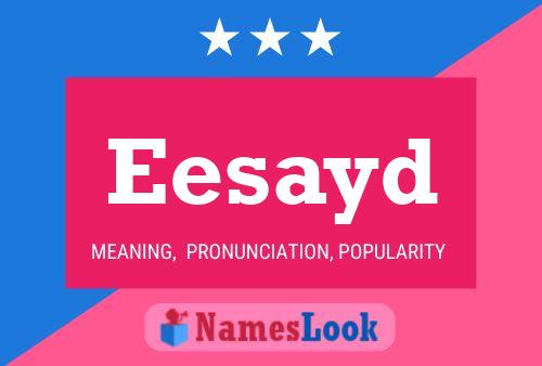 Póster del nombre Eesayd