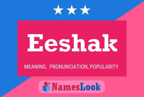 Póster del nombre Eeshak