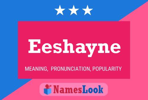 Póster del nombre Eeshayne