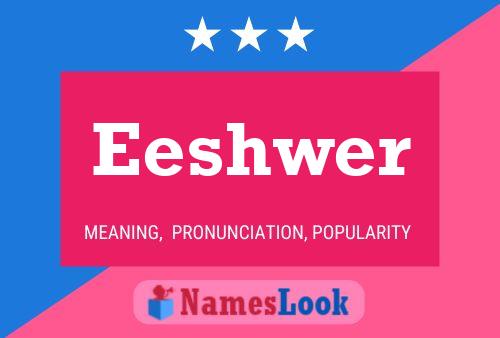 Póster del nombre Eeshwer