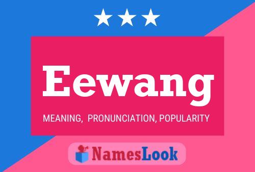 Póster del nombre Eewang