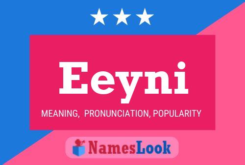 Póster del nombre Eeyni