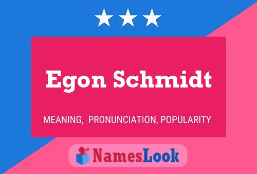 Póster del nombre Egon Schmidt