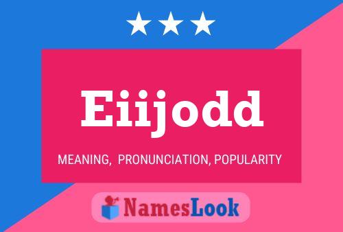 Póster del nombre Eiijodd