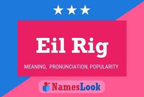 Póster del nombre Eil Rig