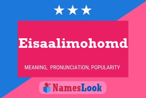 Póster del nombre Eisaalimohomd