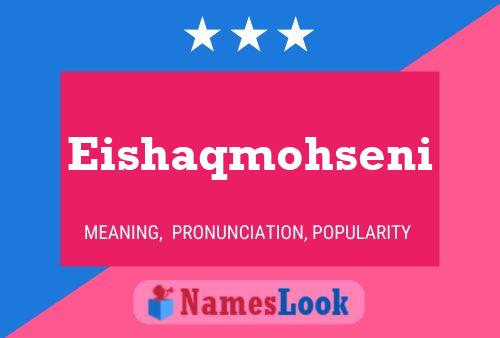 Póster del nombre Eishaqmohseni