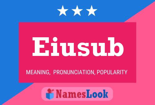 Póster del nombre Eiusub