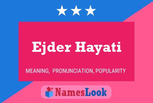 Póster del nombre Ejder Hayati