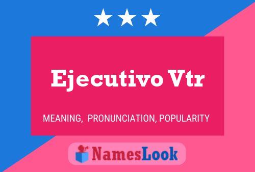 Póster del nombre Ejecutivo Vtr