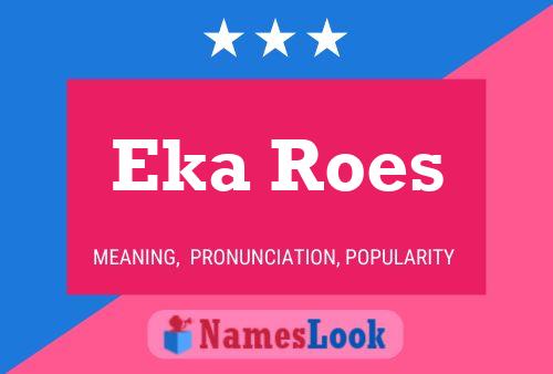 Póster del nombre Eka Roes