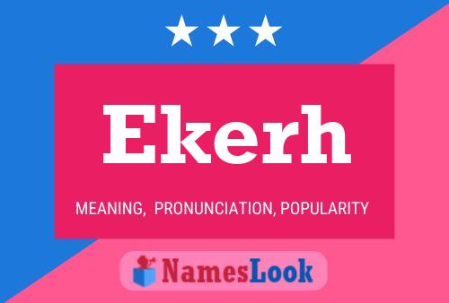 Póster del nombre Ekerh