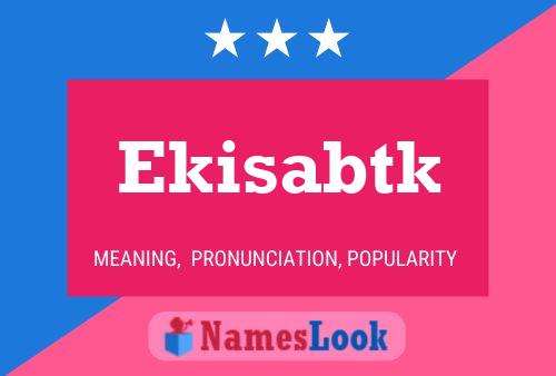 Póster del nombre Ekisabtk