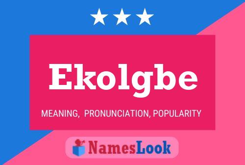 Póster del nombre Ekolgbe