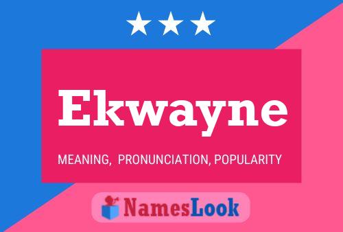 Póster del nombre Ekwayne