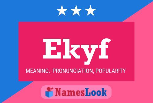 Póster del nombre Ekyf